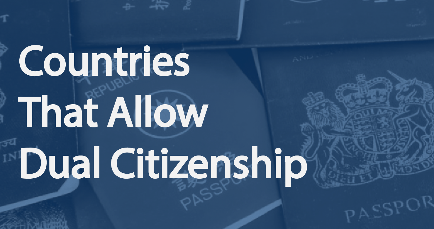 countries-that-allow-dual-citizenship-the-definitive-guide